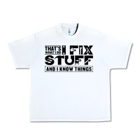 White that's what i do i fix stuff and i know things funny Urban Heavy Tee - maiPhamDesign