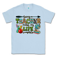Dusty Blue being a teacher makes my life complete Classic Tee - RanaPortraitStore