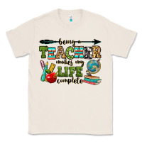Natural being a teacher makes my life complete Classic Tee - RanaPortraitStore
