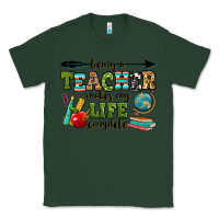 Sports Green being a teacher makes my life complete Classic Tee - RanaPortraitStore