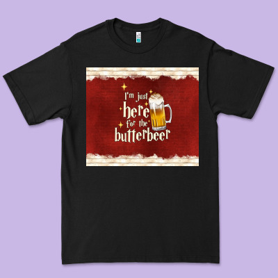 I'm Just Here For The Butterbeer Premium Tee Designed By Tumblerdesignbyshophia