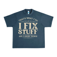Midnight Navy that's what i do i fix stuff and i know things funny saying t shirt Urban Heavy Tee - maiPhamDesign
