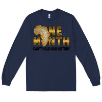 Navy One month can't hold our history Long Sleeve Tee - FaDigitalArtStudio