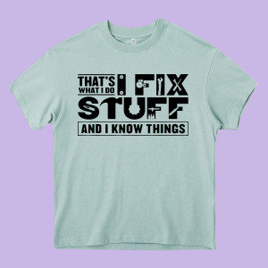 That's What I Do I Fix Stuff And I Know Things Funny Heavy Core Tee Designed By Maiphamdesign