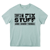 Arona that's what i do i fix stuff and i know things funny Heavy Core Tee - maiPhamDesign