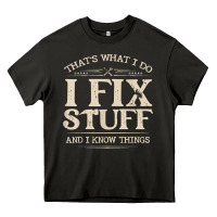 Asphalt that's what i do i fix stuff and i know things funny saying t shirt Heavy Core Tee - maiPhamDesign