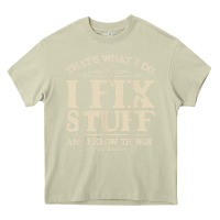 Mossy that's what i do i fix stuff and i know things funny saying t shirt Heavy Core Tee - maiPhamDesign