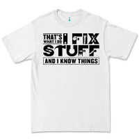 White that's what i do i fix stuff and i know things funny Premium Tee - maiPhamDesign