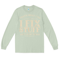 Matcha that's what i do i fix stuff and i know things funny saying t shirt Long Sleeve Tee - maiPhamDesign