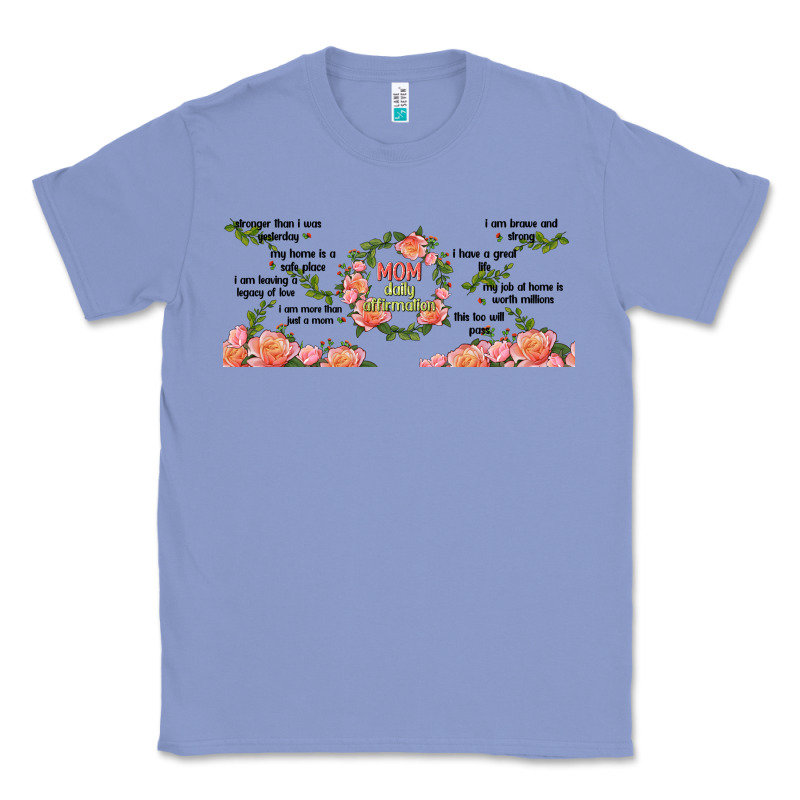 Mom Daily Affirmation Classic Tee by TumblerDesignByShophia | Teevron