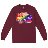 Burgundy Always be kind Long Sleeve Tee - FaDigitalArtStudio