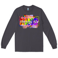 Smoke Always be kind Long Sleeve Tee - FaDigitalArtStudio