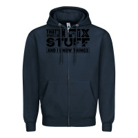 Navy that's what i do i fix stuff and i know things funny Zipper Hoodie - maiPhamDesign