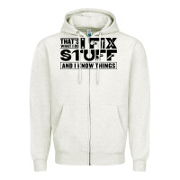 Oatmeal Heather that's what i do i fix stuff and i know things funny Zipper Hoodie - maiPhamDesign