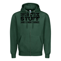 Sports Green that's what i do i fix stuff and i know things funny Zipper Hoodie - maiPhamDesign