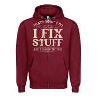 Burgundy that's what i do i fix stuff and i know things funny saying t shirt Zipper Hoodie - maiPhamDesign