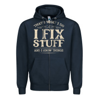 Navy that's what i do i fix stuff and i know things funny saying t shirt Zipper Hoodie - maiPhamDesign