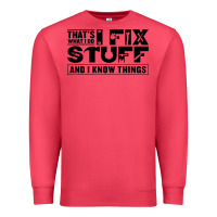 Cardinal that's what i do i fix stuff and i know things funny Premium Sweatshirt - maiPhamDesign