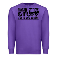 Purple that's what i do i fix stuff and i know things funny Premium Sweatshirt - maiPhamDesign