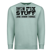 Seafoam that's what i do i fix stuff and i know things funny Premium Sweatshirt - maiPhamDesign