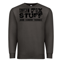 Smoke that's what i do i fix stuff and i know things funny Premium Sweatshirt - maiPhamDesign