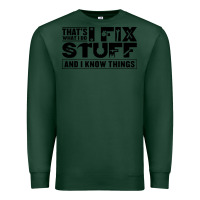 Sports Green that's what i do i fix stuff and i know things funny Premium Sweatshirt - maiPhamDesign