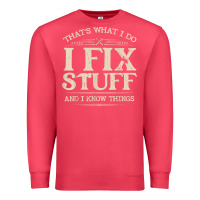 Cardinal that's what i do i fix stuff and i know things funny saying t shirt Premium Sweatshirt - maiPhamDesign