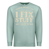 Seafoam that's what i do i fix stuff and i know things funny saying t shirt Premium Sweatshirt - maiPhamDesign