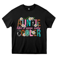 Black Auntie Like a Mom Only Cooler Heavy Core Tee - texasbilliewilder