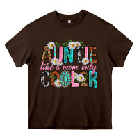 Chocolate Brown Auntie Like a Mom Only Cooler Heavy Core Tee - texasbilliewilder