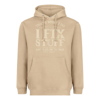 Mushroom that's what i do i fix stuff and i know things funny saying t shirt Heavyweight Hoodie - maiPhamDesign