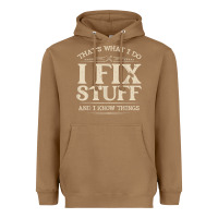Toasted Coconut that's what i do i fix stuff and i know things funny saying t shirt Heavyweight Hoodie - maiPhamDesign