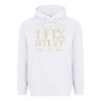 White that's what i do i fix stuff and i know things funny saying t shirt Heavyweight Hoodie - maiPhamDesign