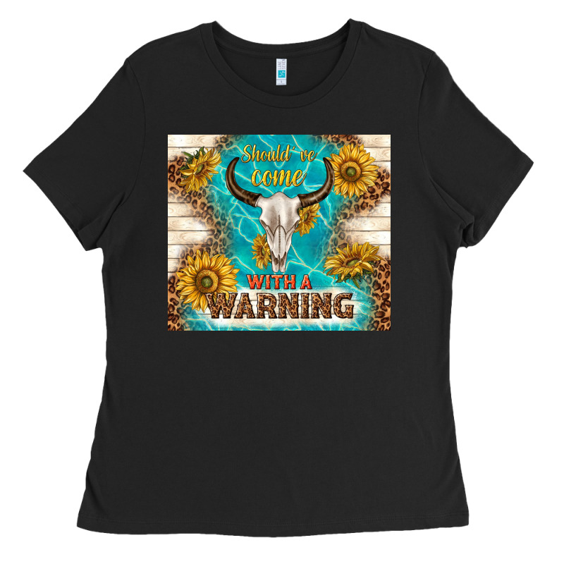 Should Have Come With A Warning Ladies Tee by TumblerDesignByShophia | Teevron