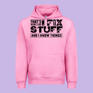 That's What I Do I Fix Stuff And I Know Things Funny Urban Hoodie Designed By Maiphamdesign