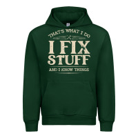 Forest Green that's what i do i fix stuff and i know things funny saying t shirt Urban Hoodie - maiPhamDesign