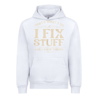 White that's what i do i fix stuff and i know things funny saying t shirt Urban Hoodie - maiPhamDesign