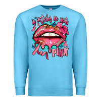 Ocean Blue in october we wear pink  lips Premium Sweatshirt - AdoDesignShop