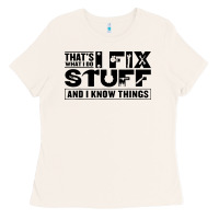 Bone that's what i do i fix stuff and i know things funny Ladies Tee - maiPhamDesign