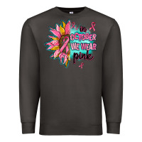 Smoke sunflower in october we wear pink Premium Sweatshirt - AdoDesignShop