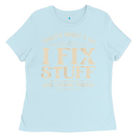 Baby Blue that's what i do i fix stuff and i know things funny saying t shirt Ladies Tee - maiPhamDesign