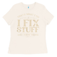 Bone that's what i do i fix stuff and i know things funny saying t shirt Ladies Tee - maiPhamDesign