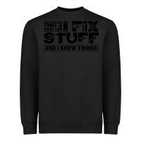 Black that's what i do i fix stuff and i know things funny Heavyweight Sweatshirt - maiPhamDesign
