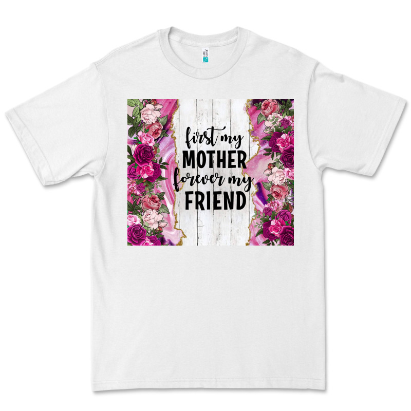 First My Mother Forever My Friend Tumbler Tbs Premium Tee by TumblerDesignByShophia | Teevron