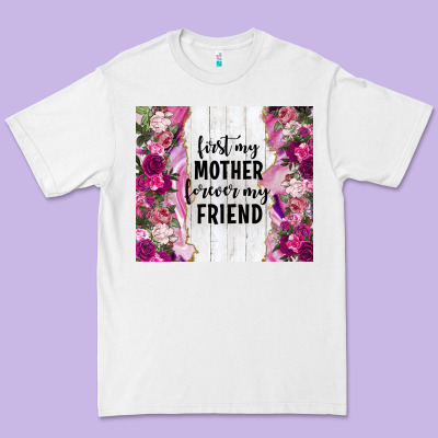 First My Mother Forever My Friend Tumbler Tbs Premium Tee Designed By Tumblerdesignbyshophia