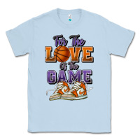 Dusty Blue for the love of the game basketball Classic Tee - HowdyJamesFarm