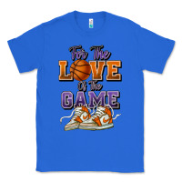 True Royal for the love of the game basketball Classic Tee - HowdyJamesFarm