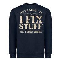 Navy that's what i do i fix stuff and i know things funny saying t shirt Heavyweight Sweatshirt - maiPhamDesign