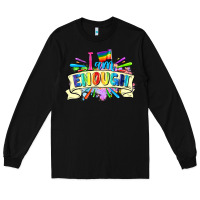 Black I am enough Long Sleeve Tee - FaDigitalArtStudio
