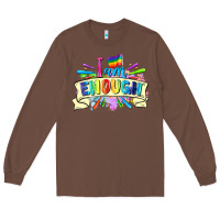 Chestnut I am enough Long Sleeve Tee - FaDigitalArtStudio